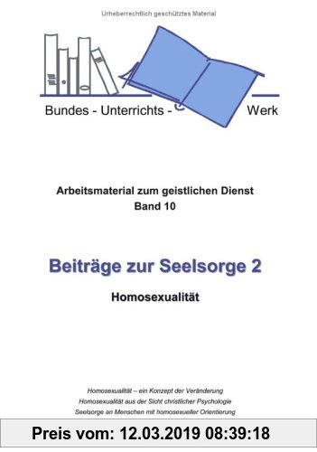 Gebr. - Beiträge zur Seelsorge 2 (Arbeitsmaterial zum geistlichen Dienst, Band 10) - Homosexualität