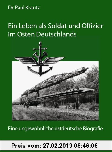 Gebr. - Ein Leben als Soldat und Offizier im Osten Deutschlands