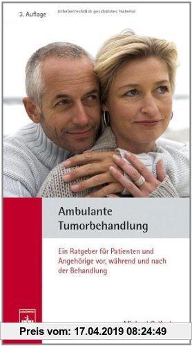 Gebr. - Ambulante Tumorbehandlung: Ein Ratgeber für Patienten und Angehörige vor, während und nach der Behandlung