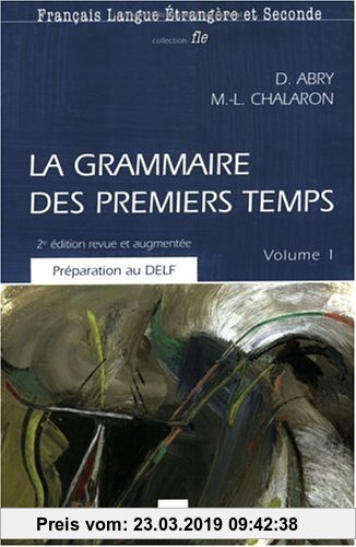 Gebr. - La grammaire des premiers temps - Neuauflage. Volume 1: La grammaire des premiers temps, Vol.1, Grammatikbuch und Übungsbuch (Franc Lang Etra)