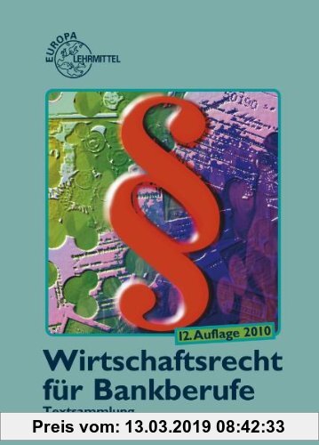 Gebr. - Wirtschaftsrecht für Bankberufe: Gesetze - Verordnungen - Vereinbarungen
