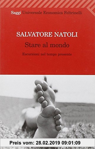 Gebr. - Stare al mondo. Escursioni nel tempo presente