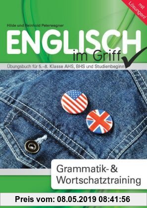 Gebr. - Englisch - Alles im Griff: Grammatik-& Wortschatztraining. Übungsbuch für 5.-8. Klasse AHS, BHS und Studienbeginn