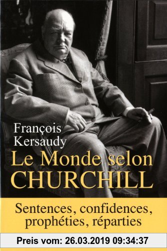 Gebr. - Le Monde selon Churchill : Sentences, confidences, prophéties et reparties