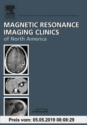 Gebr. - Body Mr Angiography, an Issue of Magnetic Resonance Imaging Clinics (The Clinics: Radiology)
