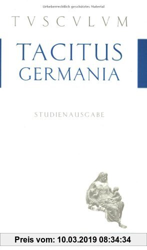 Germania: Studienausgabe, Lat./Dt. (Tusculum Studienausgaben)