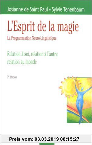 Gebr. - L'ESPRIT DE LA MAGIE. La Programmation Neuro-Linguistique, Relation à soi, relation à l'autre, relation au monde, 2ème édition (Développement