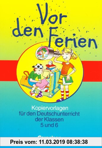 Gebr. - Vor den Ferien: Kopiervorlagen fur den Deutschunterricht  der klassen 5 und 6