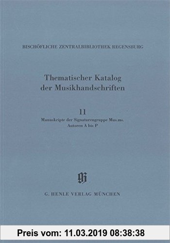 Gebr. - KBM 14,11  Musikhandschriften der Signaturengruppe Mus.ms., Autoren A - R: Bischöfliche Zentralbibliothek Regensburg (Kataloge Bayerischer Mus