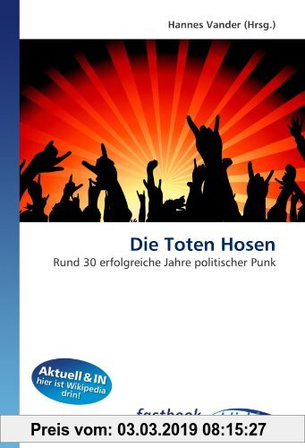 Gebr. - Die Toten Hosen: Rund 30 erfolgreiche Jahre politischer Punk