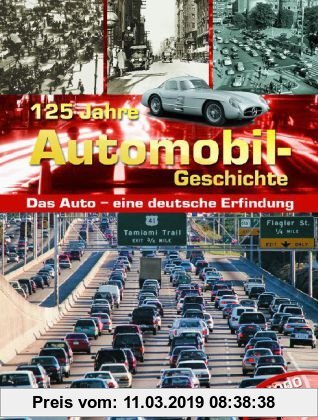Gebr. - 125 Jahre Automobil - Geschichte ; Das Auto - eine deutsche Erfindung
