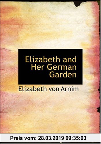 Gebr. - Elizabeth and Her German Garden
