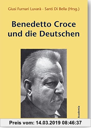 Gebr. - Benedetto Croce und die Deutschen