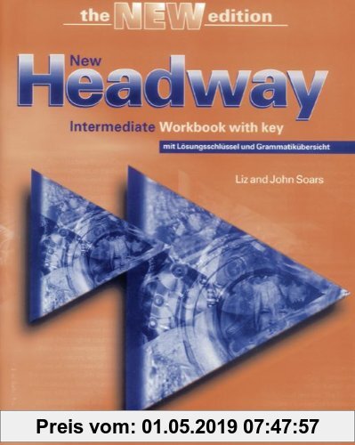 Gebr. - New Headway English Course: Intermediate - Workbook: Mit Lösungsschlüssel und Grammatikübersicht