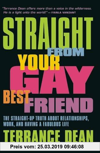 Gebr. - Straight from Your Gay Best Friend: The Straight-Up Truth About Relationships, Work, and Having a Fabulous Life