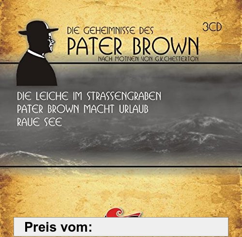 Gebr. - Die Geheimnisse des Pater Brown: Drei spannende Kriminalgeschichten. Nach Motiven von Gilbert Keith Chesterton.