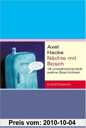 Gebr. - Nächte mit Bosch: 18 unwahrscheinlich wahre Geschichten