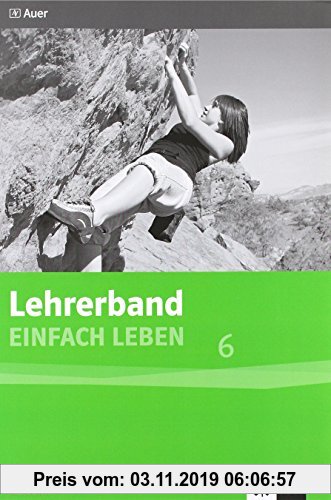 Gebr. - Einfach Leben. Katholische Religion für Realschulen in Bayern / Lehrerband 6. Jahrgangsstufe: Mit Stundenbildern, Kopiervorlagen, Bausteinen u