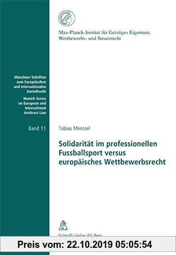 Gebr. - Solidarität im professionellen Fussballsport versus europäisches Wettbewerbsrecht (Münchner Schriften zum Europäischen und Internationalen Kar