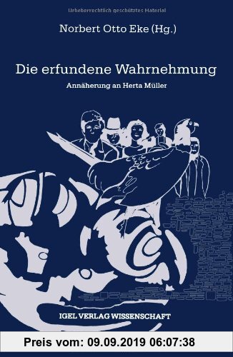 Gebr. - Die erfundene Wahrnehmung: Annäherung an Herta Müller: Annäherung an Herta Müller. Mit ausführlicher Bibliographie (Reihe Literatur- Und Medie