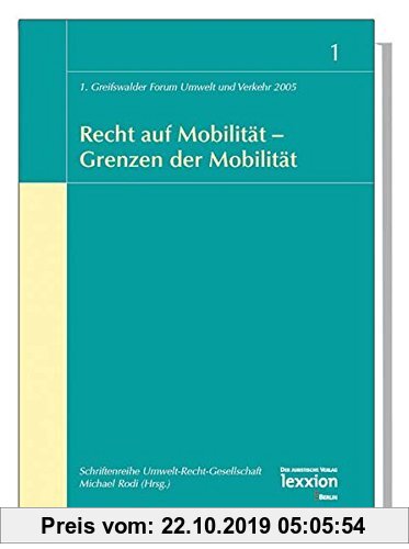 Gebr. - Recht auf Mobilität - Grenzen der Mobilität (Schriftenreihe Umwelt-Recht-Gesellschaft)