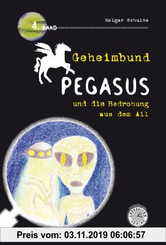 Gebr. - Geheimbund Pegasus und die Bedrohung aus dem All Geheimbund Pegasus Band 4