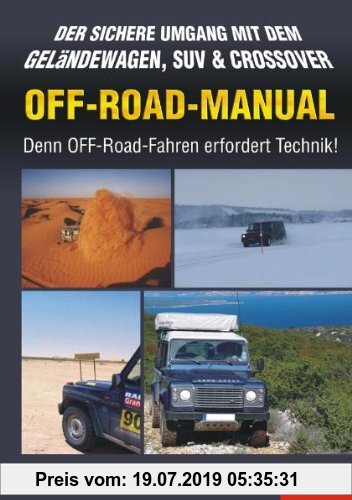 Gebr. - OFF-ROAD-MANUAL: Der sichere Umgang mit dem Geländewagen, SUV & CROSSOVER - Denn OFF-Road-Fahren erfordert Technik!