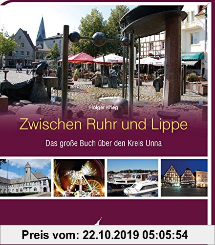 Gebr. - Zwischen Ruhr und Lippe: Das große Buch über den Kreis Unna