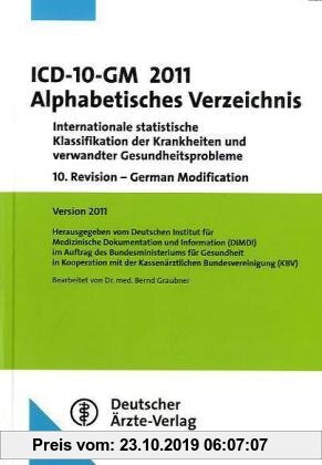 Gebr. - ICD-10-GM 2011 Alphabetisches Verzeichnis: Internationale statistische Klassifikation der Krankheiten und verwandter Gesundheitsprobleme10. Re