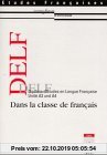 Gebr. - Etudes Françaises - DELF. Dans la classe de français: Etudes francaises, DELF, Schülerbuch, Unite A3 und A4