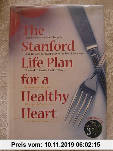 Gebr. - The Stanford Life Plan for a Healthy Heart: The 25 Gram Plan Plus over 200 Low-Fat Recipes from the World Renowned Stanford University Medical