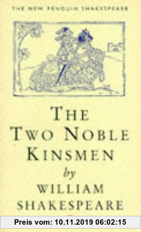 The Two Noble Kinsmen (New Penguin Shakespeare)