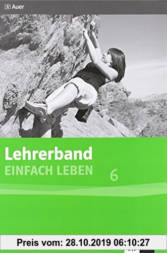 Gebr. - Einfach Leben. Katholische Religion für Realschulen in Bayern / Lehrerband 6. Jahrgangsstufe: Mit Stundenbildern, Kopiervorlagen, Bausteinen u