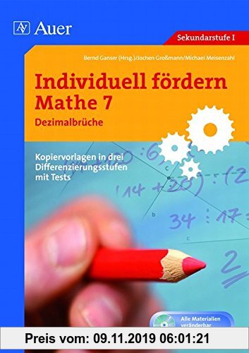 Gebr. - Individuell fördern Mathe 7 Dezimalbrüche: Kopiervorlagen in drei Differenzierungsstufen mit Tests (7. Klasse)