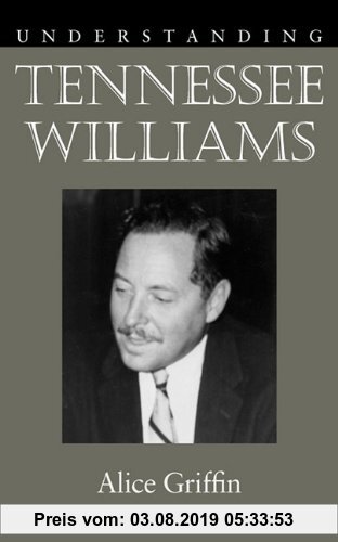 Gebr. - Understanding Tennessee Williams (Understanding Contemporary American Literature (Paperback))