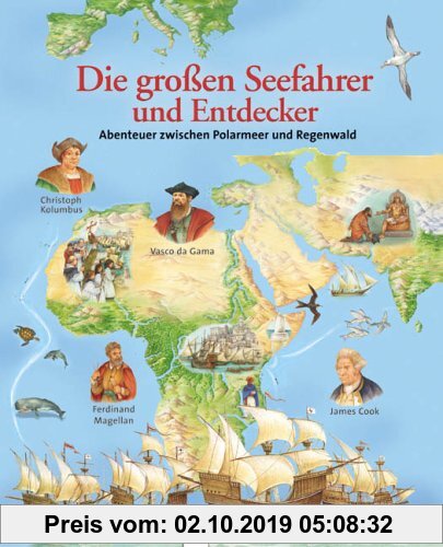 Gebr. - Die großen Seefahrer und Entdecker. Abenteuer zwischen Polarmeer und Regenwald