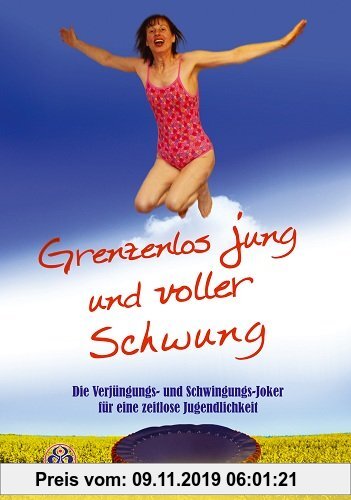 Gebr. - Grenzenlos jung und voller Schwung - Die Verjüngungs- und Schwingungs-Joker für eine zeitlose Jugendlichkeit