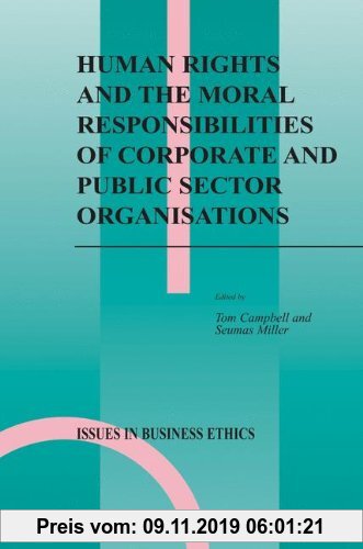Gebr. - Human Rights and the Moral Responsibilities of Corporate and Public Sector Organisations (Issues in Business Ethics)