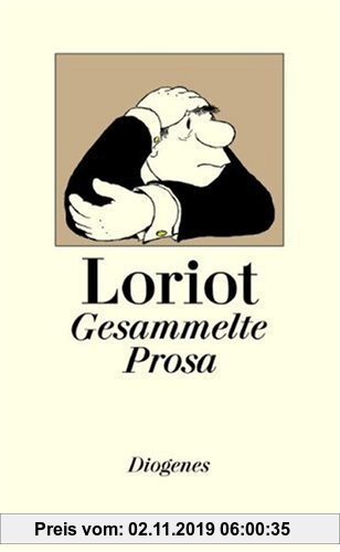 Gebr. - Gesammelte Prosa: Alle Dramen, Geschichten, Festreden, Liebesbriefe, Kochrezepte, der legendäre Opernführer und etwa sieben Gedichte