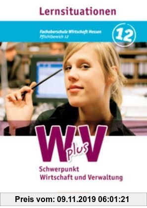 Gebr. - Wirtschaft für Fachoberschulen und Höhere Berufsfachschulen - W plus V - FOS Hessen/ HBFS Rheinland-Pfalz: Pflichtbereich 12 - Wirtschaft und