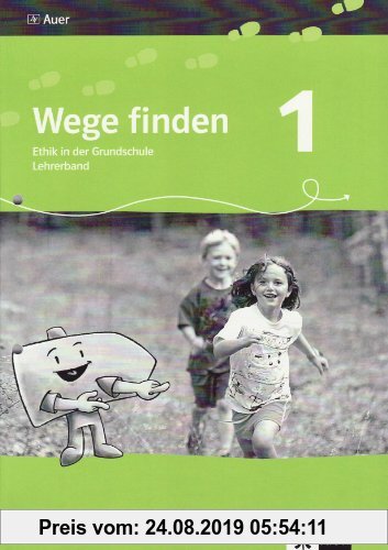 Gebr. - Wege finden / Lehrerband - 1. Jahrgangsstufe. Ethik in der Grundschule. Ausgabe für Sachsen, Sachsen-Anhalt und Thüringen. Neuentwicklung