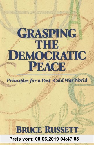 Gebr. - Grasping the Democratic Peace: Principles for a Post-Cold War World