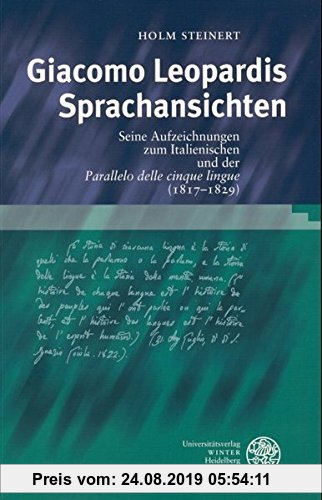 Gebr. - Giacomo Leopardis Sprachansichten: Seine Aufzeichnungen zum Italienischen und der 'Parallelo delle cinque lingue' (1817-1829) (Studia Romanica