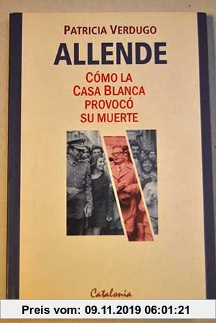 Gebr. - Allende: Cómo Casa Blanca provocó su muerte