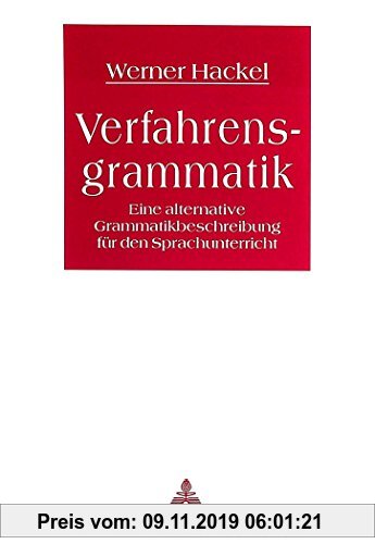 Gebr. - Verfahrensgrammatik: Eine alternative Grammatikbeschreibung für den Sprachunterricht