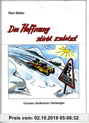 Gebr. - Die Hoffnung stirbt zuletzt: Cartoons, Karikaturen, Zeichnungen