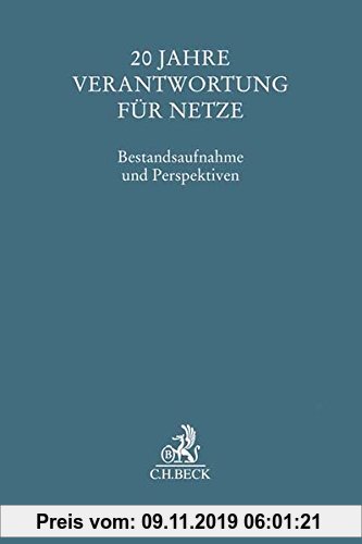Gebr. - 20 Jahre Verantwortung für Netze: Bestandsaufnahme und Perspektiven (Festschriften, Festgaben, Gedächtnisschriften)