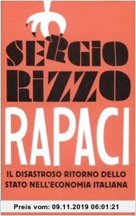 Gebr. - Rapaci. Il disastroso ritorno dello stato nell'economia italiana