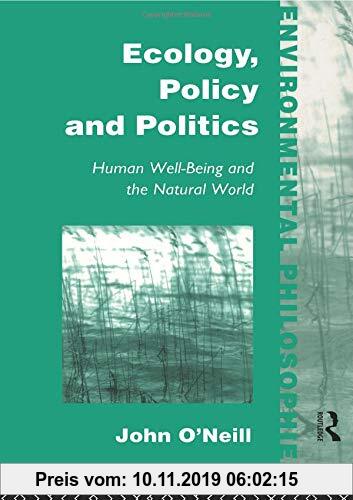 Gebr. - Ecology, Policy and Politics: Human Well-being and the Natural World (Environmental Philosophies)