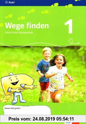 Gebr. - Wege finden. Ethik in der Grundschule. Arbeitsheft 1. Jahrgangsstufe. Ausgabe für Sachsen - Neuentwicklung